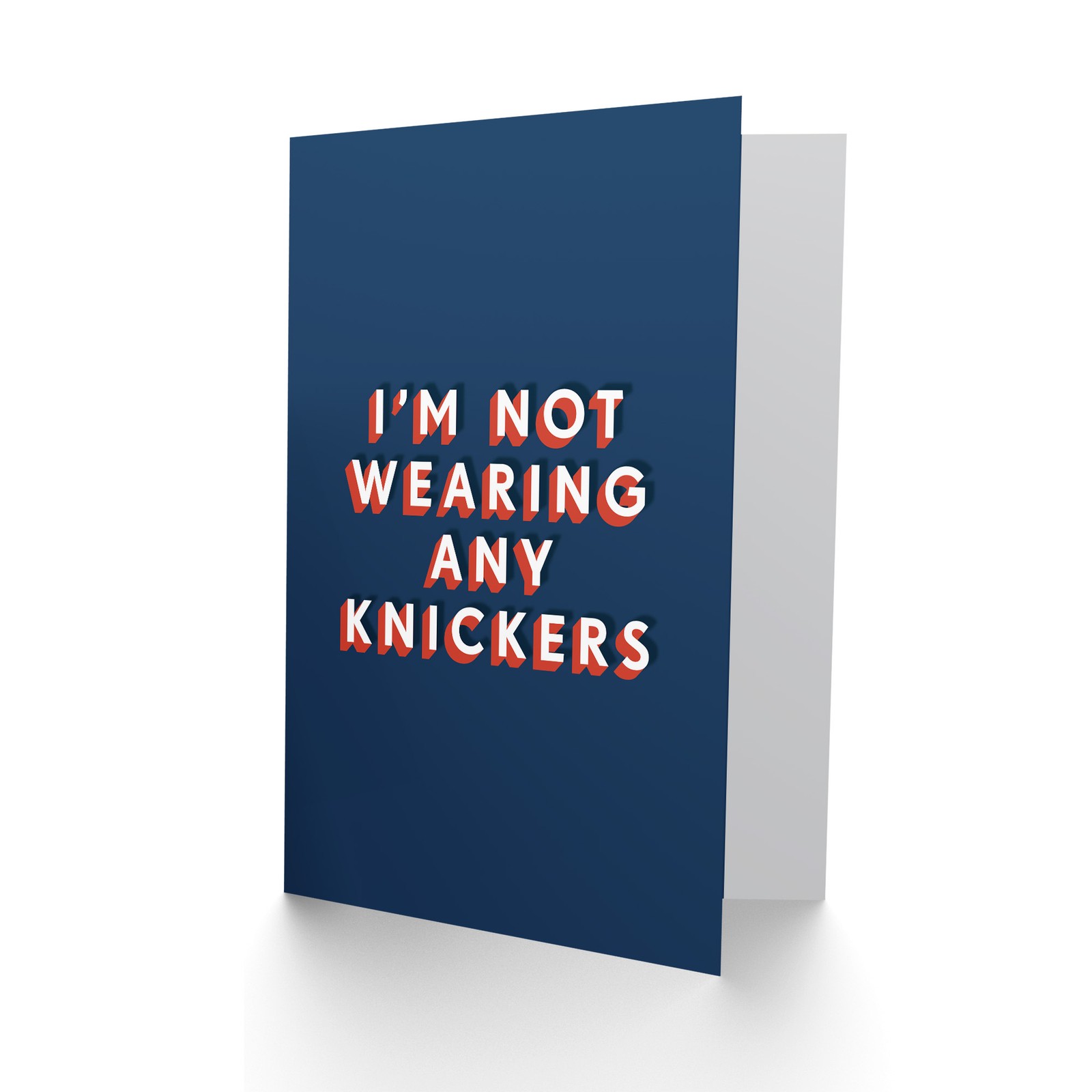 I’m Not Wearing Any Knickers Adult Humour Cheeky Birthday Card
