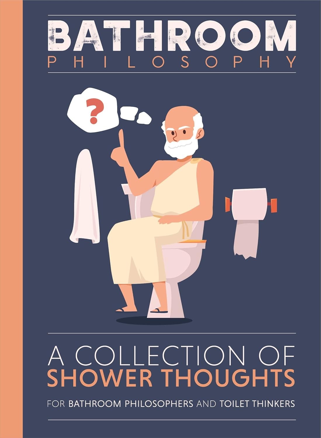 Bathroom Philosophy Hardcover Book – Toilet Potty Thinkers – Funny Gag Joke Gift