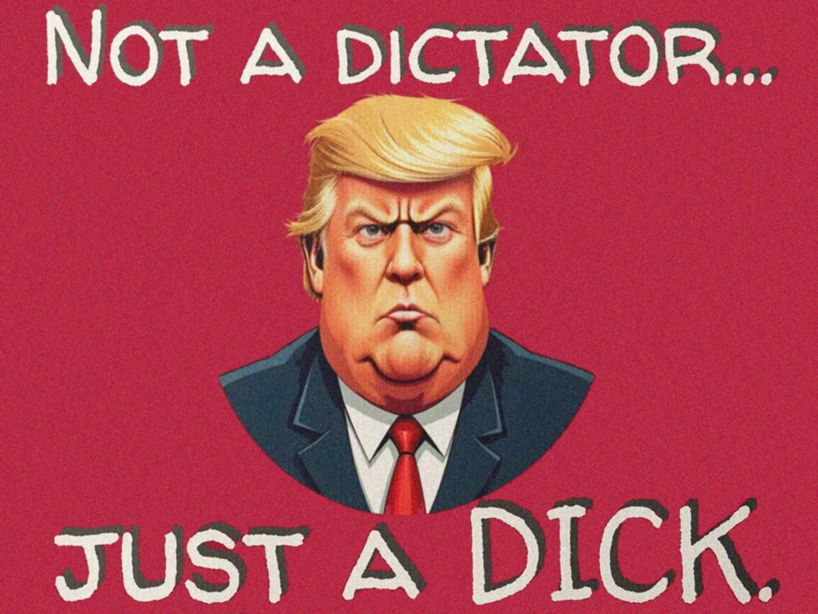 Trump is a Dick – Anti-Trump 2025 18×24 Yard Sign w/ stake